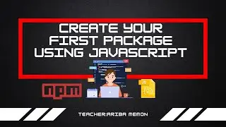 Step 2: Creating Your First Package Using JavaScript for NPM Publishing