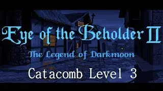 Eye of the Beholder 2 Walkthrough - Catacomb Level 3 (Part 4)