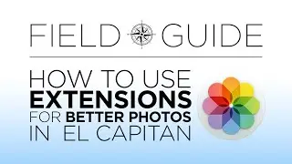 How to use extensions for better photos in OS X El Capitan