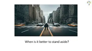 When is it better to stand aside?