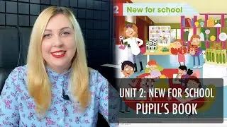 ACADEMY STARS 1. UNIT 2: NEW FOR SCHOOL. PUPIL’S BOOK