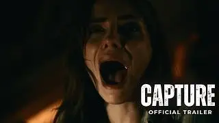 CAPTURE | Official Trailer