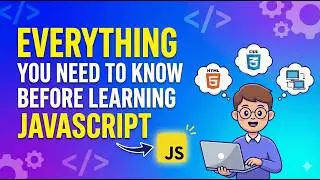 Everything You need to know before learning Javascript
