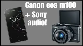 TEST VIDEO Canon M100 + Sony Xperia XZ1 Compact AUDIO