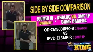 Side by Side Comparison: ZOOMED IN (digitally) Analog VS. 3 Megapixel Network Dome