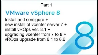 Install Esxi 8 + configure + install vcenter 7 + install vROps PART 1