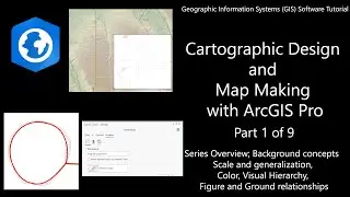 GIS Software Tutorial: Cartographic Design and Map Making with ArcGIS Pro (Part 1 of 9) 