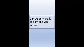 Can we convert dB to dBm and vice versa ?