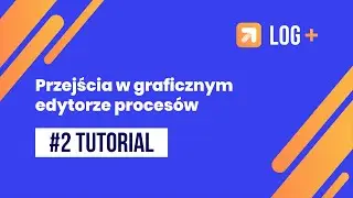 Przejścia w graficznym edytorze procesów w LOG Plus ServiceDesk