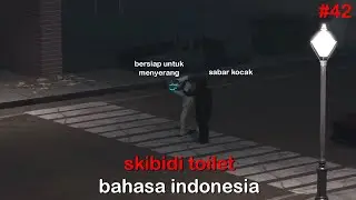 skibidi toilet 42 Indonesian