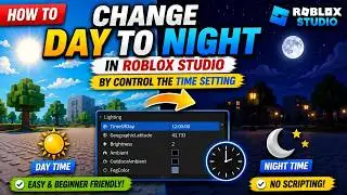 How to Change Day to Night in Roblox Studio | TimeOfDay Tutorial (No Scripting)