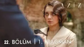Aziz 22.Bölüm 1.Fragmanı
