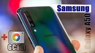 Google Camera на Samsung Galaxy A50 |  Есть ли разница?