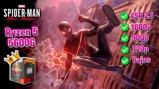✅ Ryzen 5 5600G ✅ Marvel's Spider Man Miles Morales ✅ 720p - 900p - 1080p 🔴 FSR 2.1 🔴