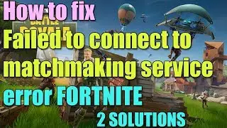 Fix failed to connect to matchmaking service error in FORTNITE battle royale I 2 SOLUTIONS 2023