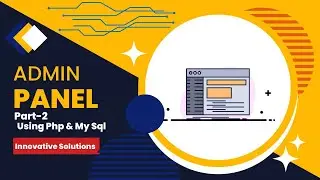 ADMIN PANEL || PART 2 || USING PHP AND MY SQL
