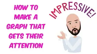 How to  make a Graph that gets their Attention