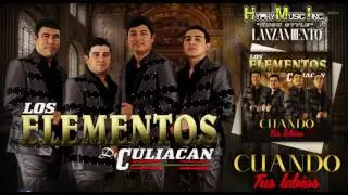 Los Elementos De Culiacan - Cuando Tus Labios [ESTRENO 2016]