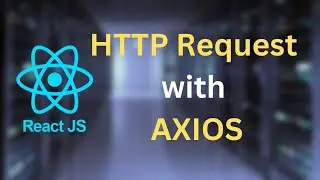 Axios HTTP Request with React.Js Tutorial