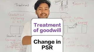 Treatment of goodwill 😇 Journal entry Change in PSR