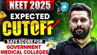 NEET 2025 Expected Cut Off 🔥|| Govt. Medical College Admission Marks | Safe Score Analysis