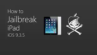 How to Jailbreak iPad | Jailbreaking iOS 9.3.5