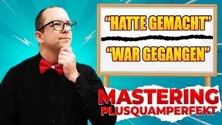 Plusquamperfekt (Past Perfekt Tense) | Deutsche Grammatik B1 | B1 German Grammar Lesson