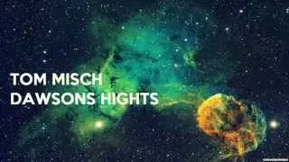 Tom Misch - Dawsons Hights (2015)
