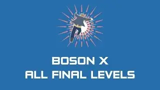 Boson X - All Final Levels