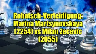 Robatsch-Verteidigung: Marina Martsynovskaya (2254) vs Milan Zecevic (2055)