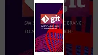 #SwitchBranch #git #shorts