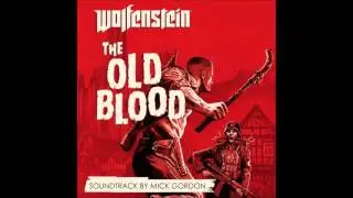 Wolfenstein: The Old Blood | Castle Wolfenstein - Michael John Gordon | Soundtrack