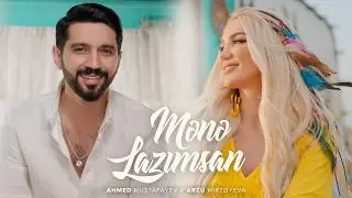 Ahmed Mustafayev x Arzu Mirzəyeva — Mənə Lazımsan (Rəsmi Musiqi Videosu)