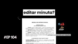 #EP104 - A Jucesp e OAB disponibilizam a minuta do contrato social já preenchida