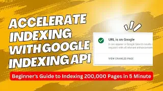 How To Instant Blog Indexing with Google API  Beginner's Guide 2023