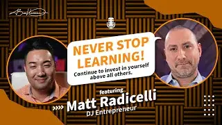 NEVER STOP LEARNING! Continue to invest in yourself above all others.