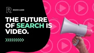 Brunch & Learn: The Future of Search is Video