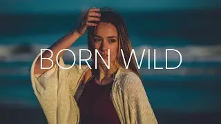 Nomra & EKE - Born Wild (Lyrics)