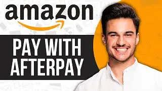How to Pay With Afterpay on Amazon (Full Guide)