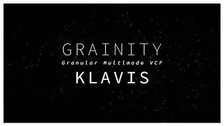Grainity - Klavis (granular multimode VCF) - 4 really nice spots, no talk!