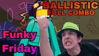 After Almost a YEAR, Funky Friday Ballistic Full Combo | Friday Night Funkin'