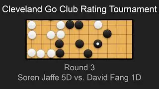 Cleveland Go Club Ratings Tournament - Soren Jaffe 5D vs. David Fang 1D
