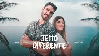 Yuri Corbal, Kamatos  - Jeito Diferente (Clipe Oficial)