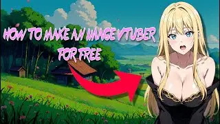 HOW TO MAKE AN IMAGE VTUBER FOR STREAMING OR RECORDING | For Free