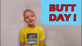 BUTT DAY Holiday! - How Kids Celebrate a Butt Day - 5 Year Old Explains :)