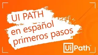 Aprende a usar UI Path en ESPAÑOL - ¿Qué es UiPath y para qué sirve?