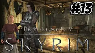 MARRIAGE & KIDS | First Time Playing SKYRIM - Part 13 [Blind Playthrough]