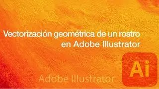 Rostro Geometrizado utilizando Adobe Illustrator