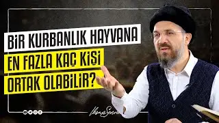 Bir Kurbanlık Hayvana En Fazla Kaç Kişi Ortak Olabilir? I İhsan ŞENOCAK