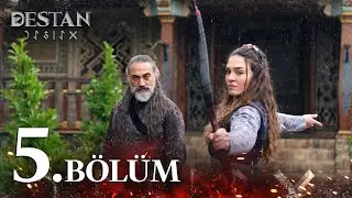 Destan 5. Bölüm 